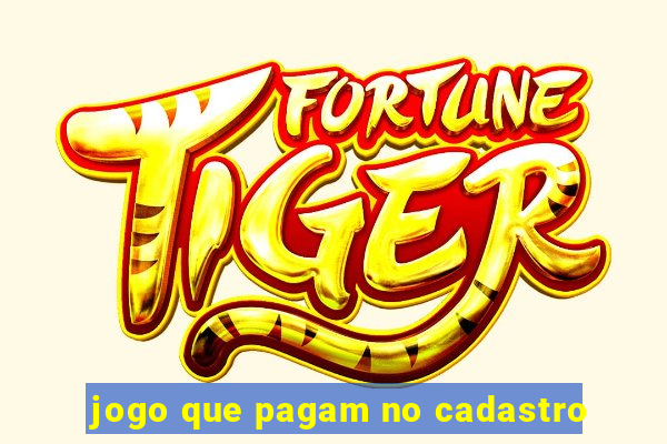 jogo que pagam no cadastro